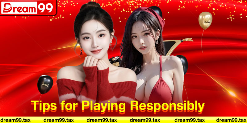 Tips for Playing Responsibly on Dream 99